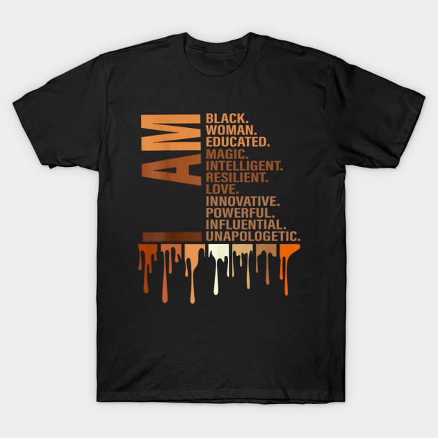 I Am Black Woman Educated Melanin Black History Month T-Shirt by omorihisoka